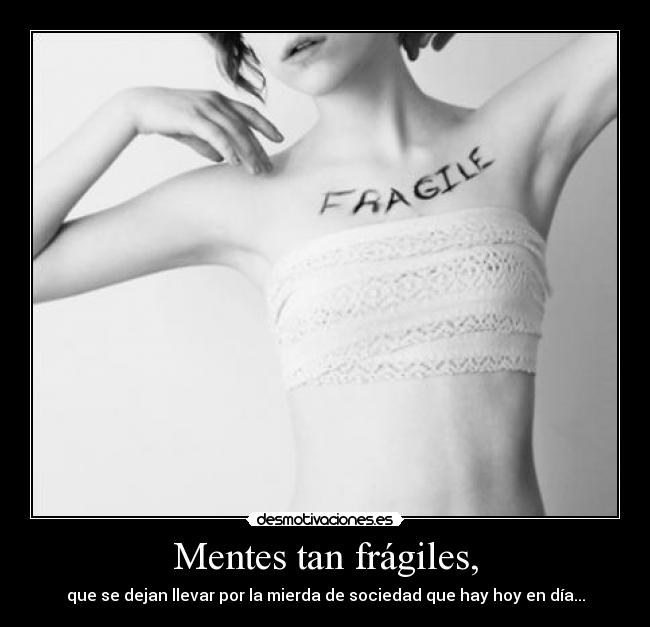 Mentes tan frágiles, - 