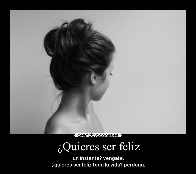 ¿Quieres ser feliz - 