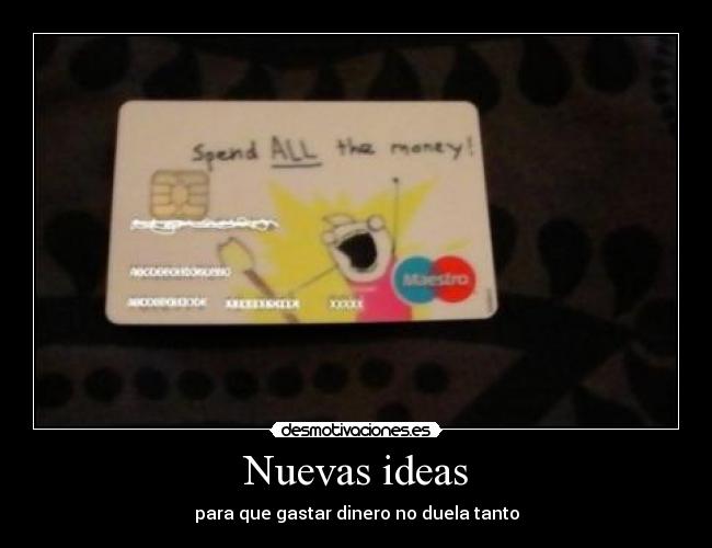 Nuevas ideas - para que gastar dinero no duela tanto