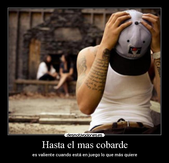 Hasta el mas cobarde - 