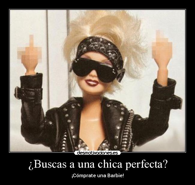 ¿Buscas a una chica perfecta? - ¡Cómprate una Barbie!