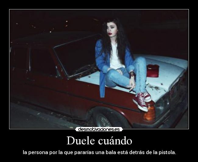 Duele cuándo -