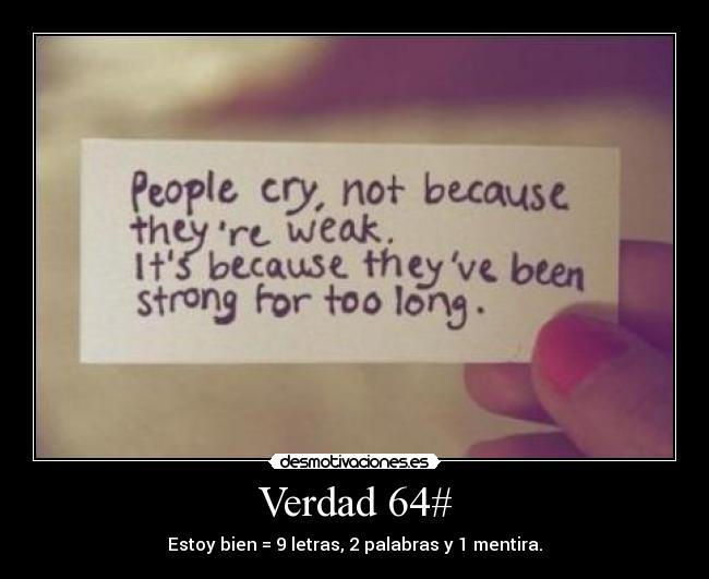 Verdad 64# - Estoy bien = 9 letras, 2 palabras y 1 mentira.
