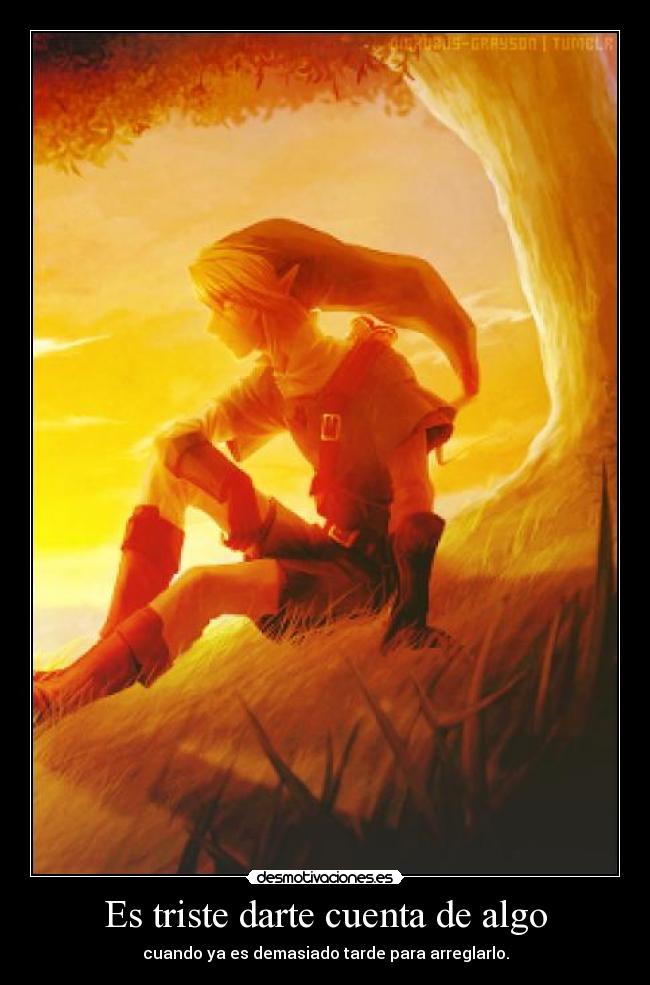 Es triste darte cuenta de algo -