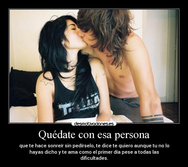 Quédate con esa persona -