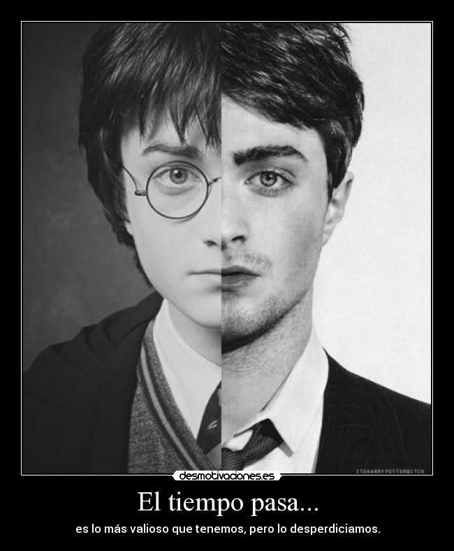 El tiempo pasa... - es lo más valioso que tenemos, pero lo desperdiciamos.