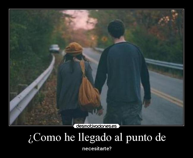 ¿Como he llegado al punto de -