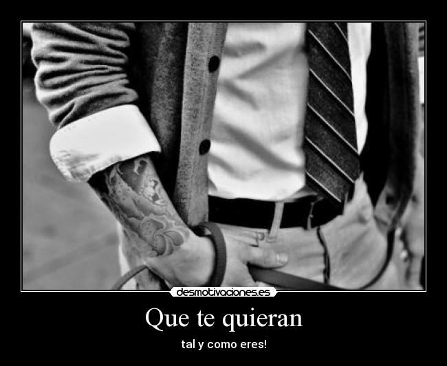 Que te quieran -
