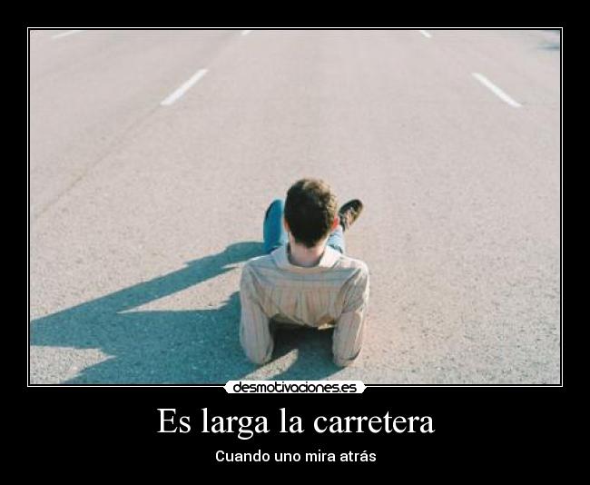 Es larga la carretera - Cuando uno mira atrás