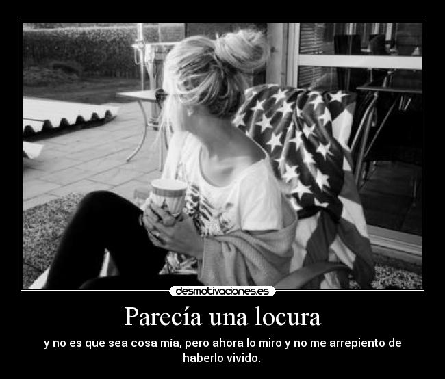 Parecía una locura -