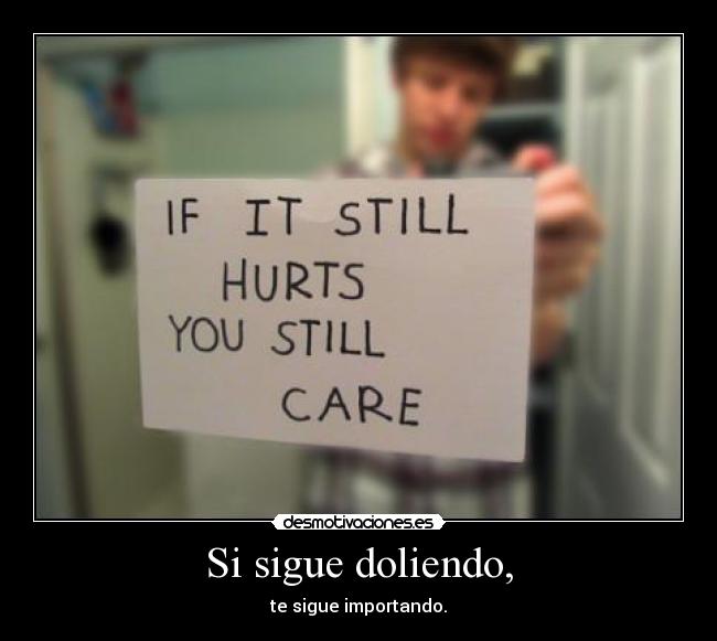 Si sigue doliendo, - 