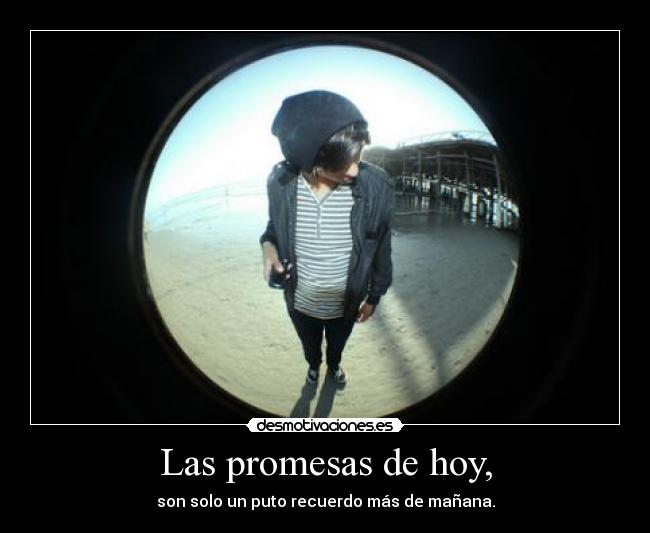 Las promesas de hoy, -
