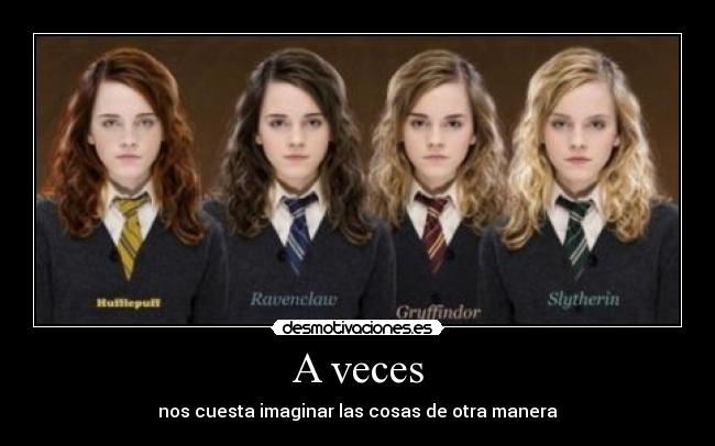 A veces - nos cuesta imaginar las cosas de otra manera