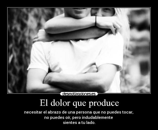 El dolor que produce -