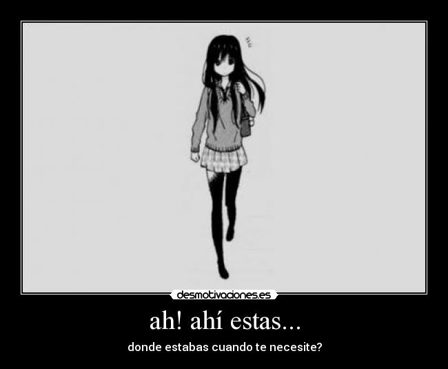 ah! ahí estas... -