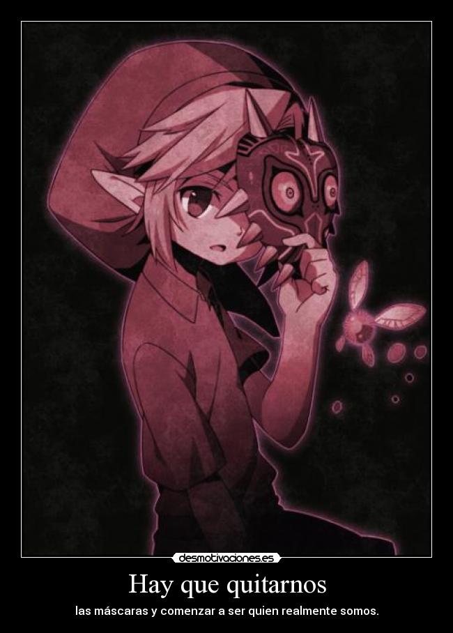Hay que quitarnos - las máscaras y comenzar a ser quien realmente somos.