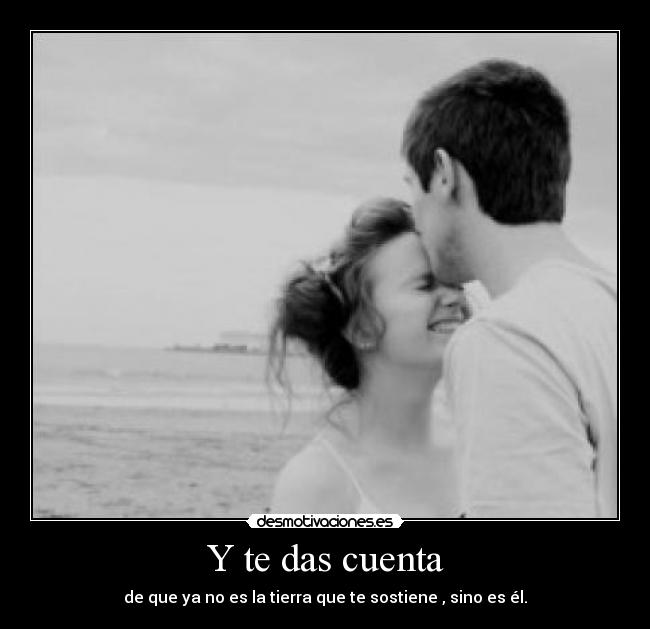 Y te das cuenta - 
