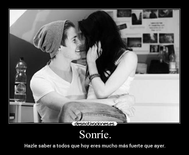 Sonríe. -
