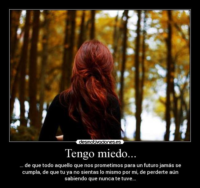 Tengo miedo... - 