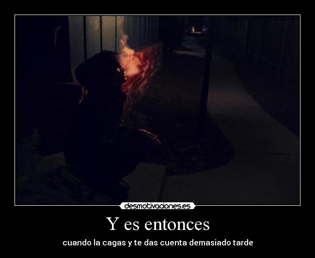 Y es entonces -