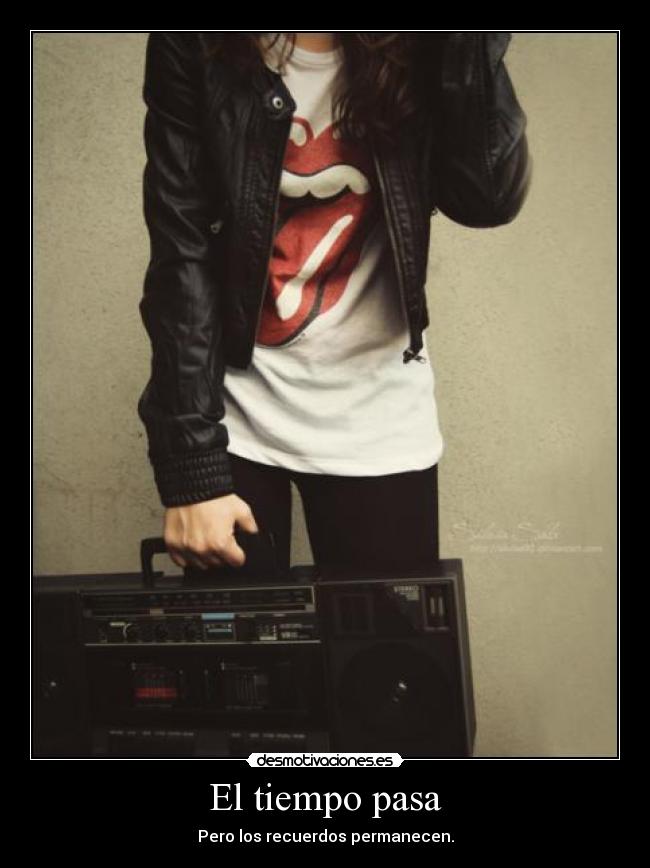 El tiempo pasa - Pero los recuerdos permanecen.