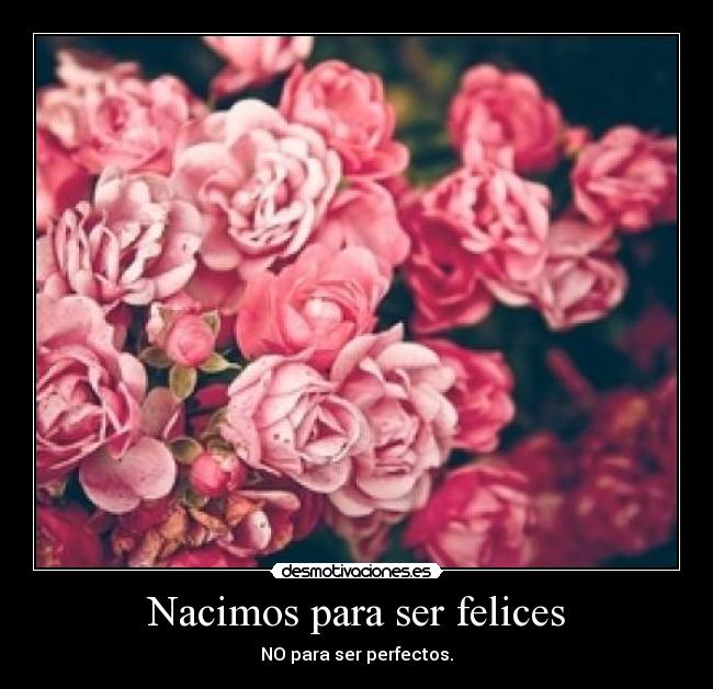 Nacimos para ser felices - 