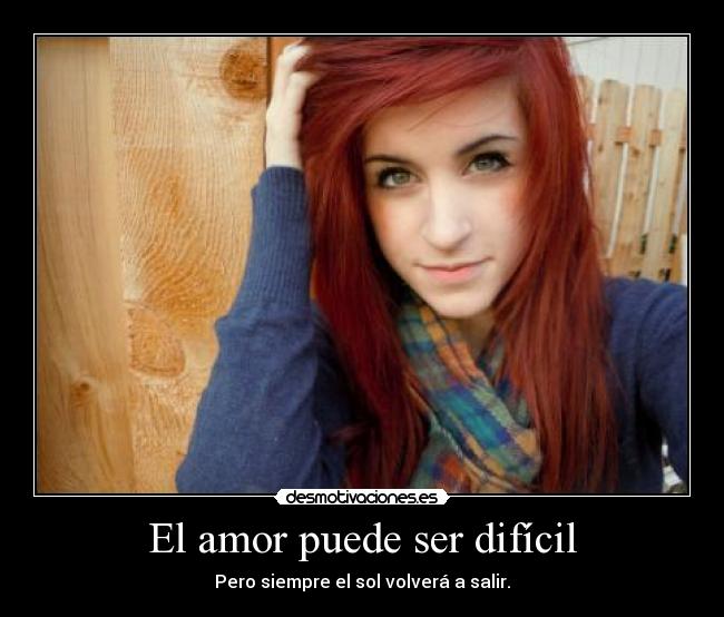 El amor puede ser difícil - Pero siempre el sol volverá a salir.