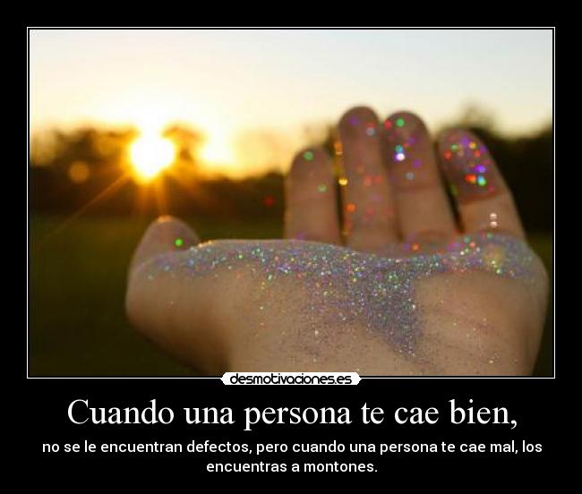 Cuando una persona te cae bien, - 