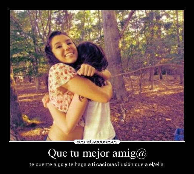 Que tu mejor amig@ -