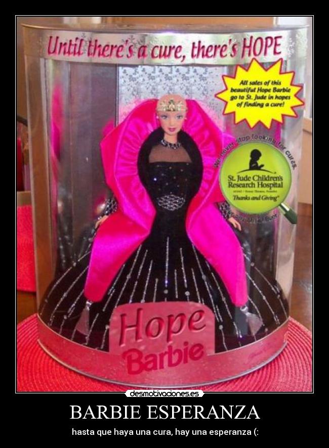 BARBIE ESPERANZA - hasta que haya una cura, hay una esperanza (: