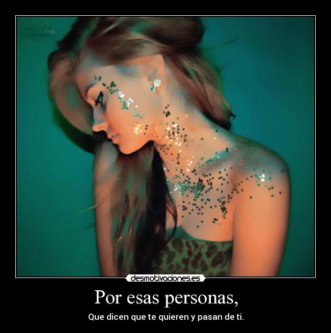 Por esas personas, - 