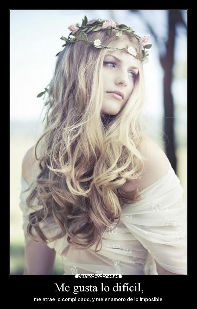 Me gusta lo difícil, - 