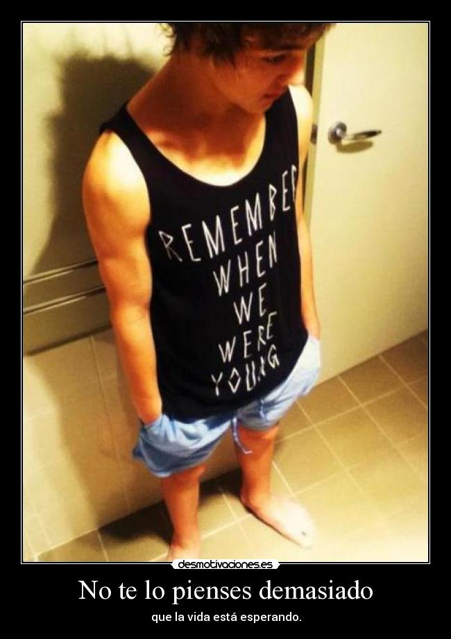 No te lo pienses demasiado - 