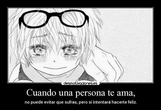 Cuando una persona te ama, -