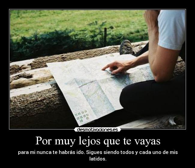 Por muy lejos que te vayas -