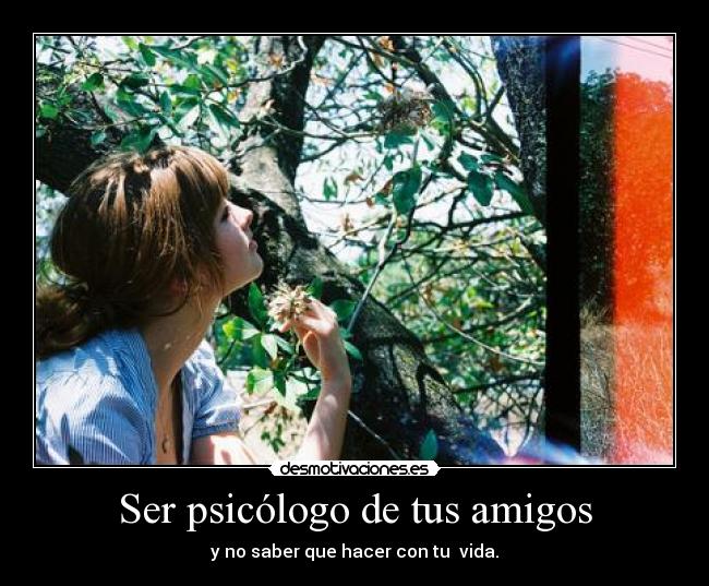 Ser psicólogo de tus amigos -