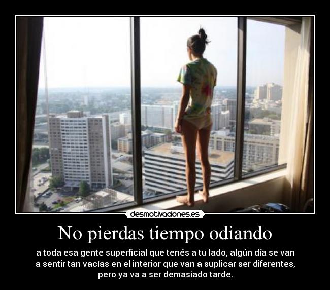 No pierdas tiempo odiando - 