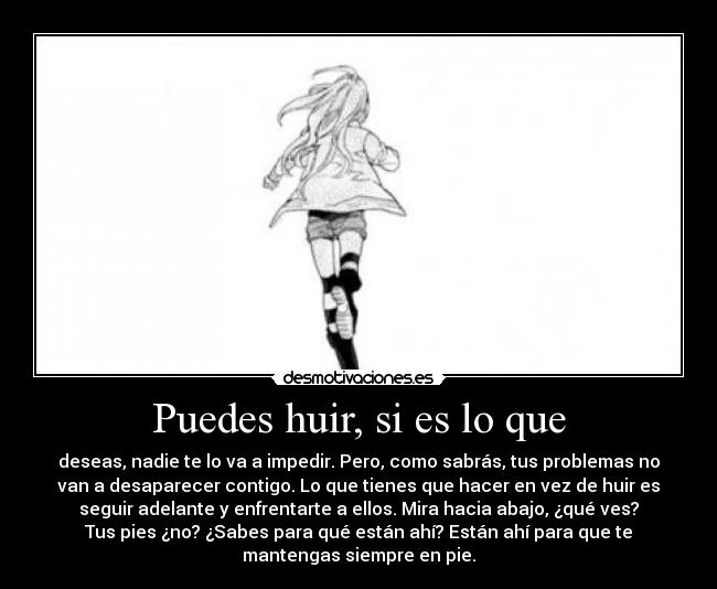 Puedes huir, si es lo que -