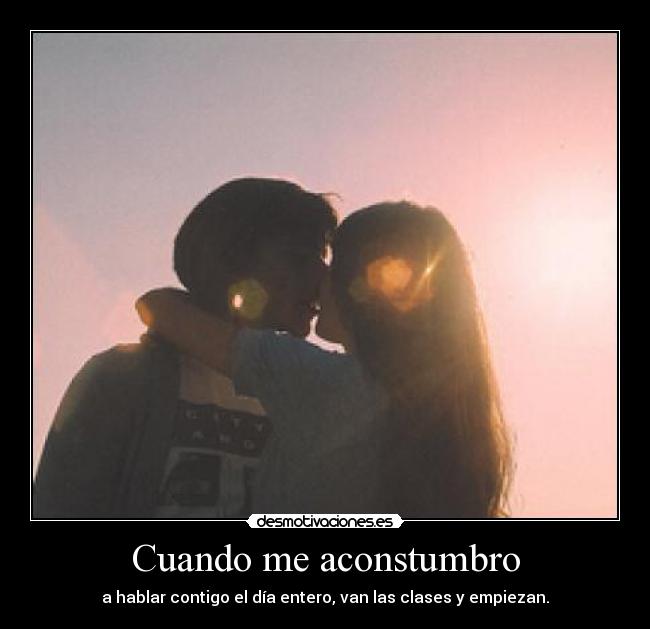 Cuando me aconstumbro - 