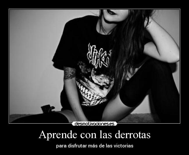 Aprende con las derrotas - para disfrutar más de las victorias