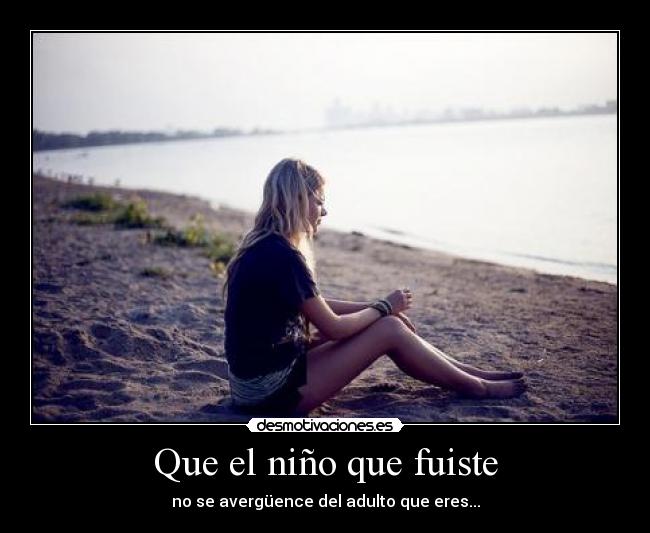 Que el niño que fuiste -