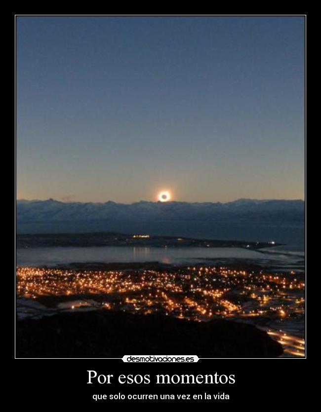 Por esos momentos -