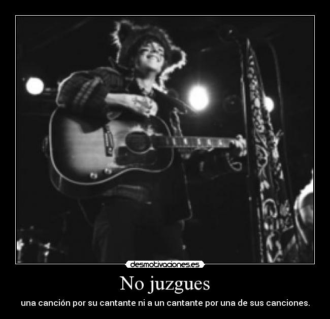No juzgues - una canción por su cantante ni a un cantante por una de sus canciones.