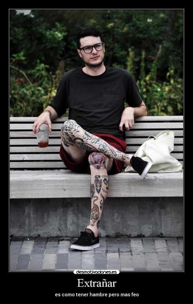 Extrañar - es como tener hambre pero mas feo