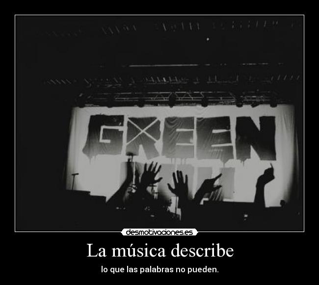 La música describe - lo que las palabras no pueden.