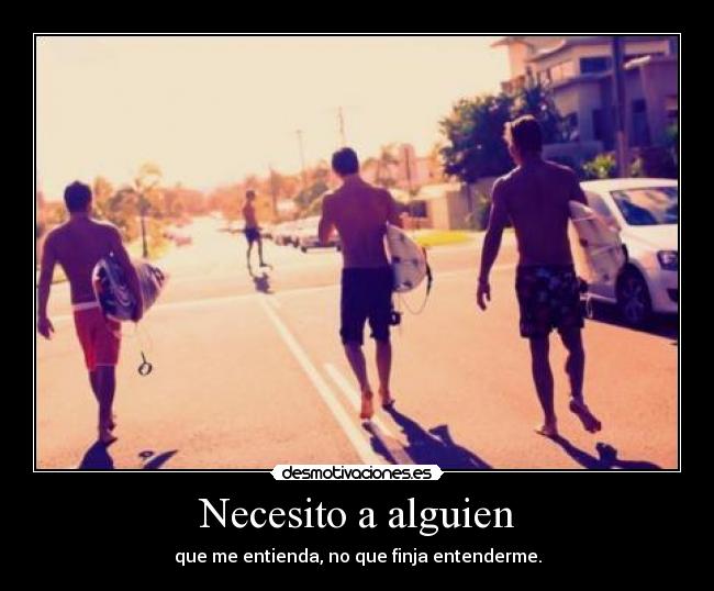 Necesito a alguien -