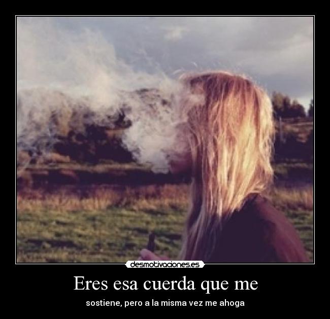 Eres esa cuerda que me - 