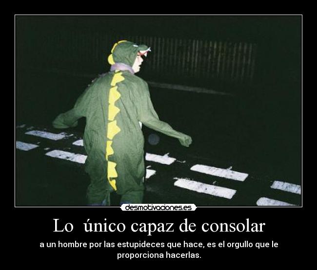 Lo único capaz de consolar -