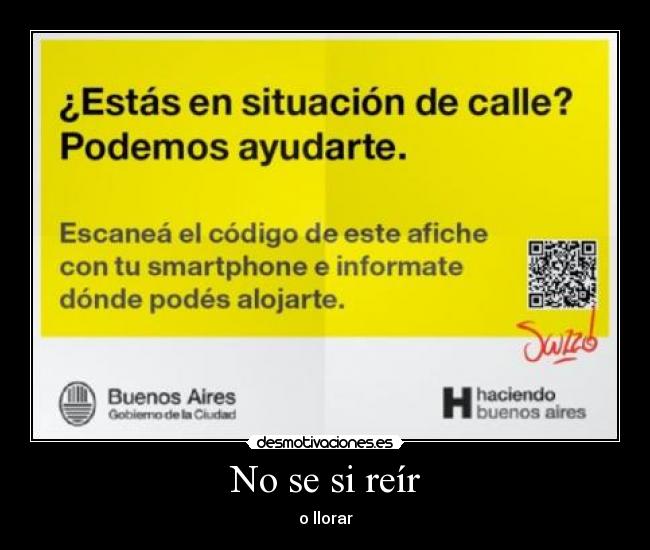 No se si reír - o llorar