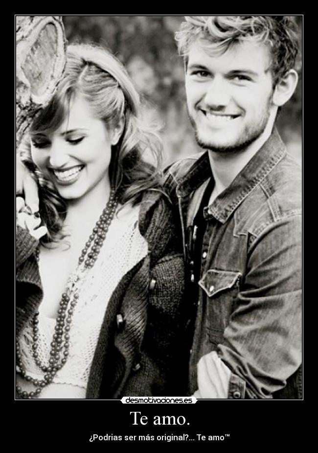 Te amo. -